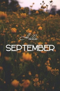 Feliz llegada Septiembre mes del amor y la