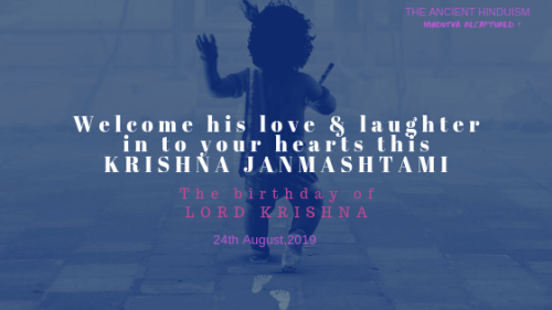 KRISHNA JAYANTI / KRISHNA JANMASHTAMI - 24th August,2019.Ashtami Tithi Begins – 08:08 (23rd August)A