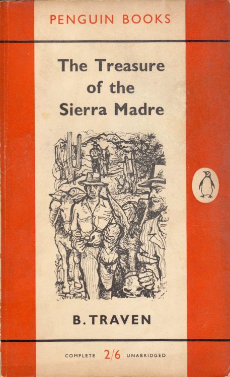 everythingsecondhand:The Treasure Of The Sierra Madre, by B. Traven (Penguin, 1956).From a charity shop in Nottingham.