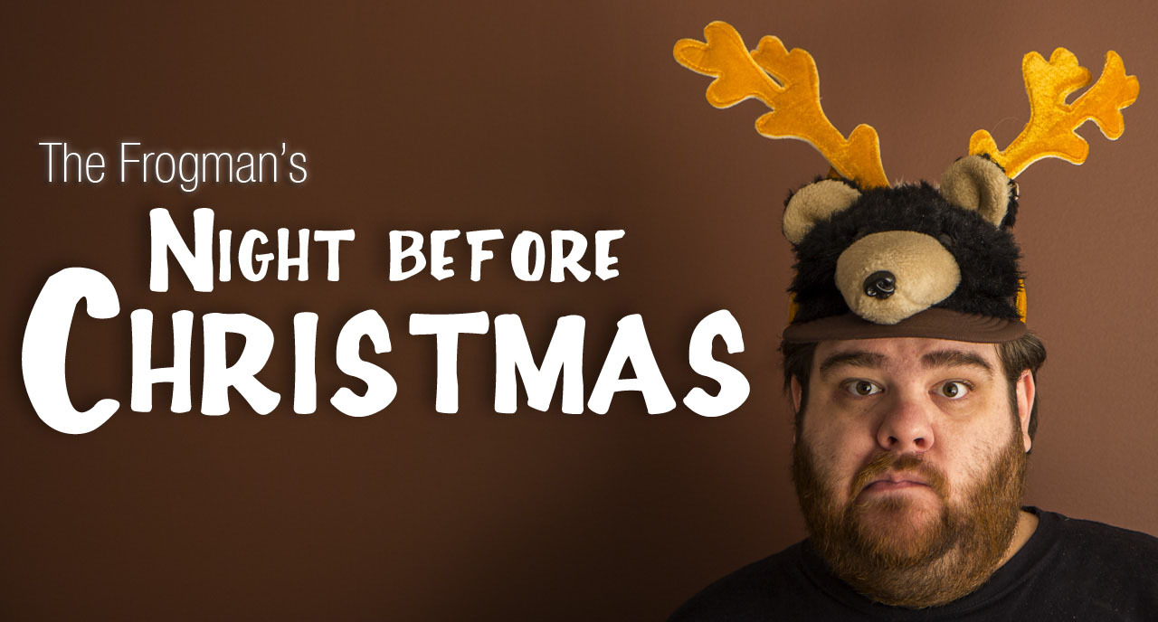 thefrogman:  ‘Twas the night before Christmas, and all through the houseNot a creature