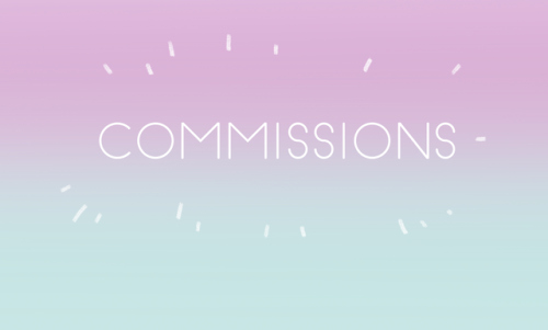 ammeja: eimqo:!!! commissions are now open !!! Hi everyone! This is my first time taking commissio