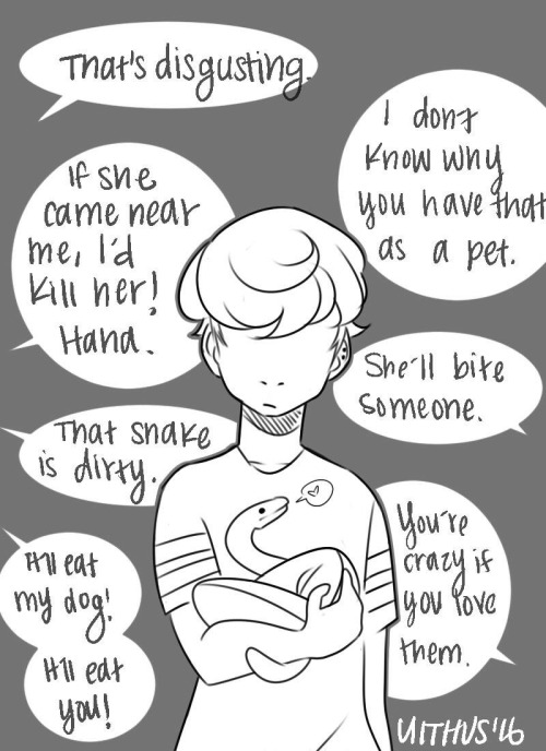 you-will-never-be-fucking-lonely:  PSA: my snake is my baby. It’s okay if you don’t like snakes, but please don’t say mean and hurtful things. I love my snake like I love my furry pets.  It’s not very nice to threaten the safety of my babiessss