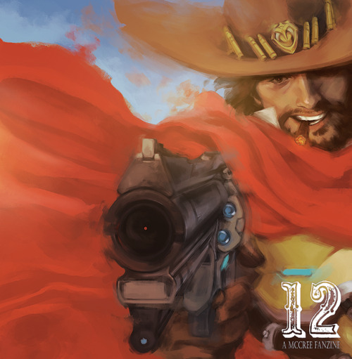 There’s high noon zine somewhere in the world..12: a McCree Zine, created by fans, for fans ♥—