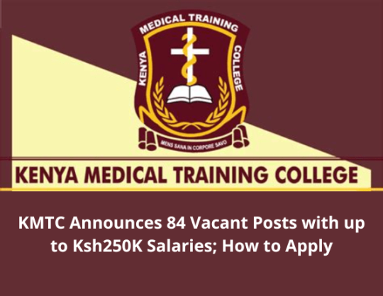 KMTC Announces Job Vacancies with up to Ksh250K Salaries; How to Apply