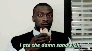 meranoworld:  You probably ate the damn sandwich yourself and forgot about it 