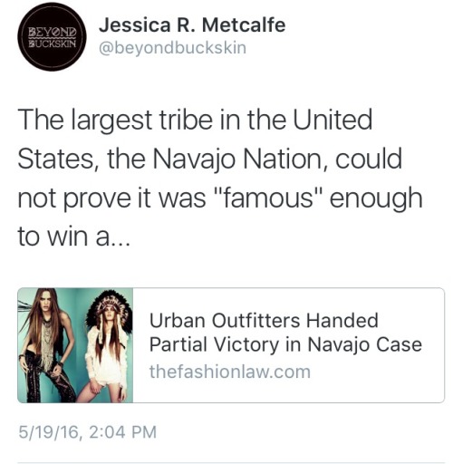 profeminist: ndndoll: Not Famous Enough? Navajo Nation Loses Urban Outfitters Case The largest 