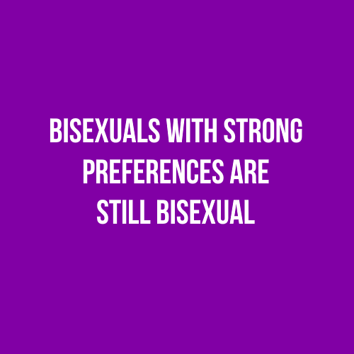 sighsofthedamned: Bisexuals who prefer the opposite sex are still bisexual. Bisexuals who prefer the