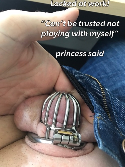 Little clitty locked at work. Princess also put the big butt plug in my bag…we will see what 