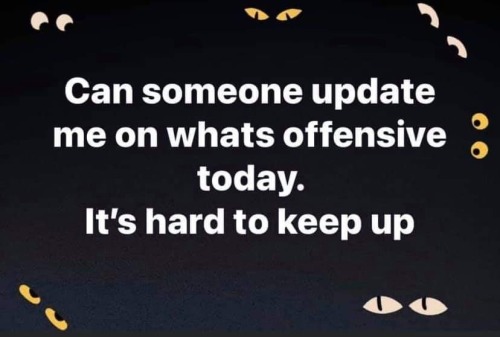 rich2381-deactivated20220901: The more I talk to people the more people I offend @rich2381.  I’ll send you today’s batch of hurtful words.  