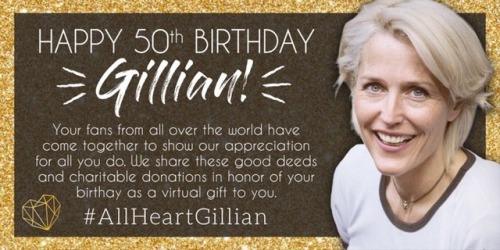 allheartgillian:Happy 50th birthday @gillianaofficial! Check out the generosity of your fans! AllHea