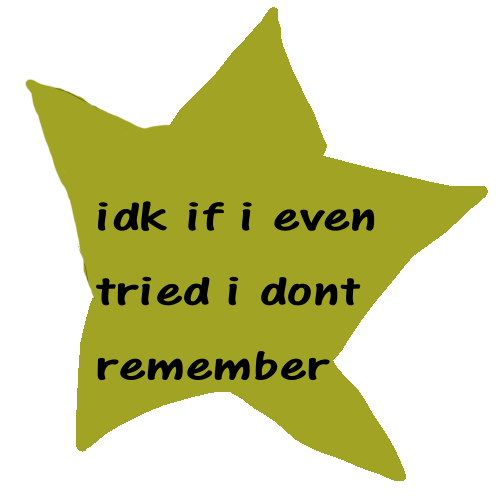 iillness:  i made a gold star for all of your dissociation needs