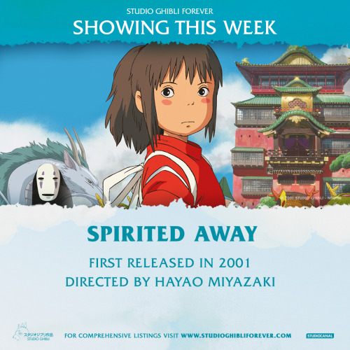 “Nothing that happens is ever forgotten.” Studio Ghibli’s Academy Award-winning SPIRITED AWAY 