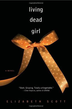 anrawrasaurus:thebooker:Living Dead Girl by Elizabeth Scott[GOODREADS]Genre: Contemporary/RealisticW