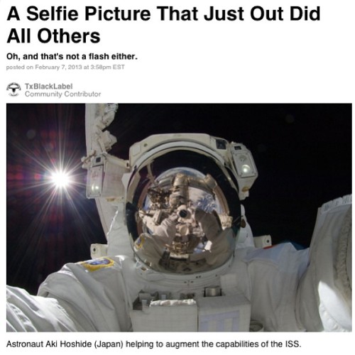 erick-nyc:thedeliverymage:amillyamilly:World’s dopest selfie. #astronaut #space #galaxy #selfie #nof
