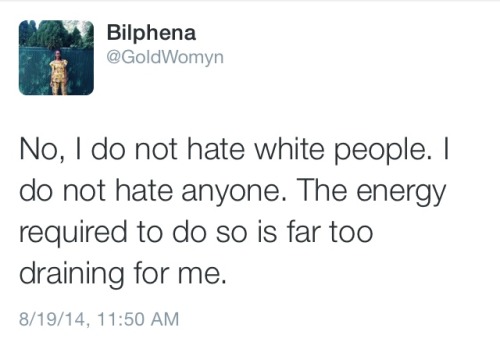 planetfaraway: For those who continue to leave nonsensical messages claiming that I hate white peopl