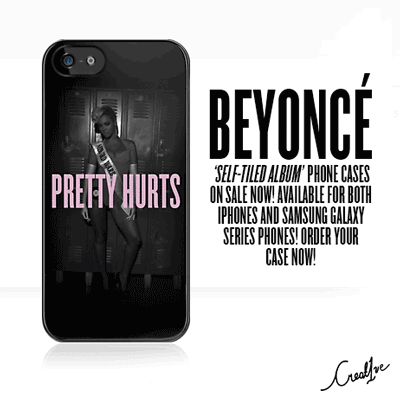 creat1ve:  Beyoncé ‘BEYONCÉ’ Phone Cases on Sale Now! Available for both the iPhone series and Samsung Galaxy series! Celebrate the release of Beyoncé’s new self-titled album and purchase yourself a case today! Links to Cases: Pretty Hurts |
