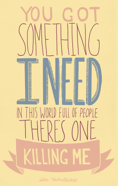 lisavertudaches:  OneRepublic - Something I Need  -  (watch the music vid, it’s hilarious)“You got something I need, in this world full of people, there’s one killing me and if we only die once, I wanna die with you <3" A little doodle