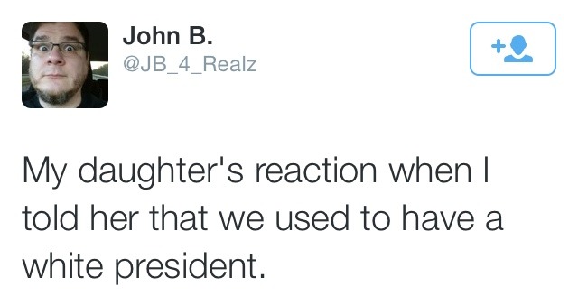 alwaysbewoke:  Cute. That was every Black child tho when they heard that our President