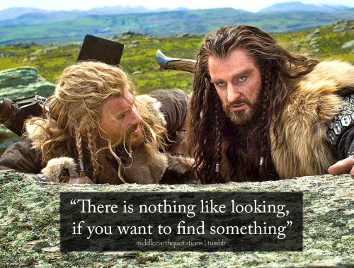  … (or so Thorin said to the young dwarves).You certainly usually find something, if you look