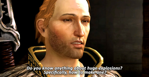 incorrectdragonage:Anders: Do you know anything about huge explosions? Specifically, how to make one