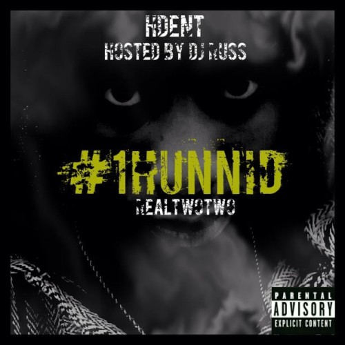 Who ready for the #1HUNNID Mixtape! Please help us Promote and Support 1-1-13 #HDent™ #DJRuss #Music