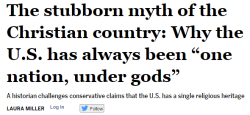 salon:  America was never as Christian as conservatives will have you believe.