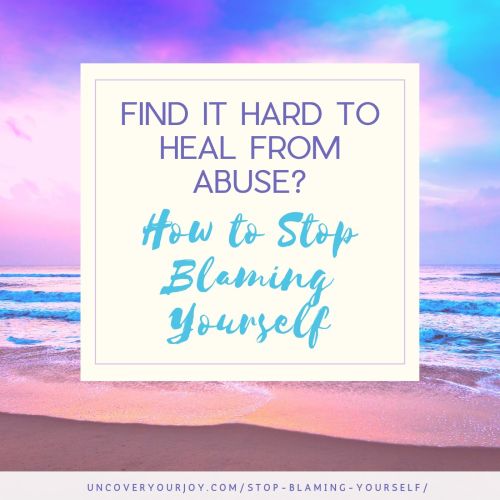 Find It Hard to Heal From Abuse? How to Stop Blaming YourselfThere was a viral post that went around