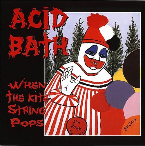 morticians-flame:   Acid Bath - When The Kite String Pops