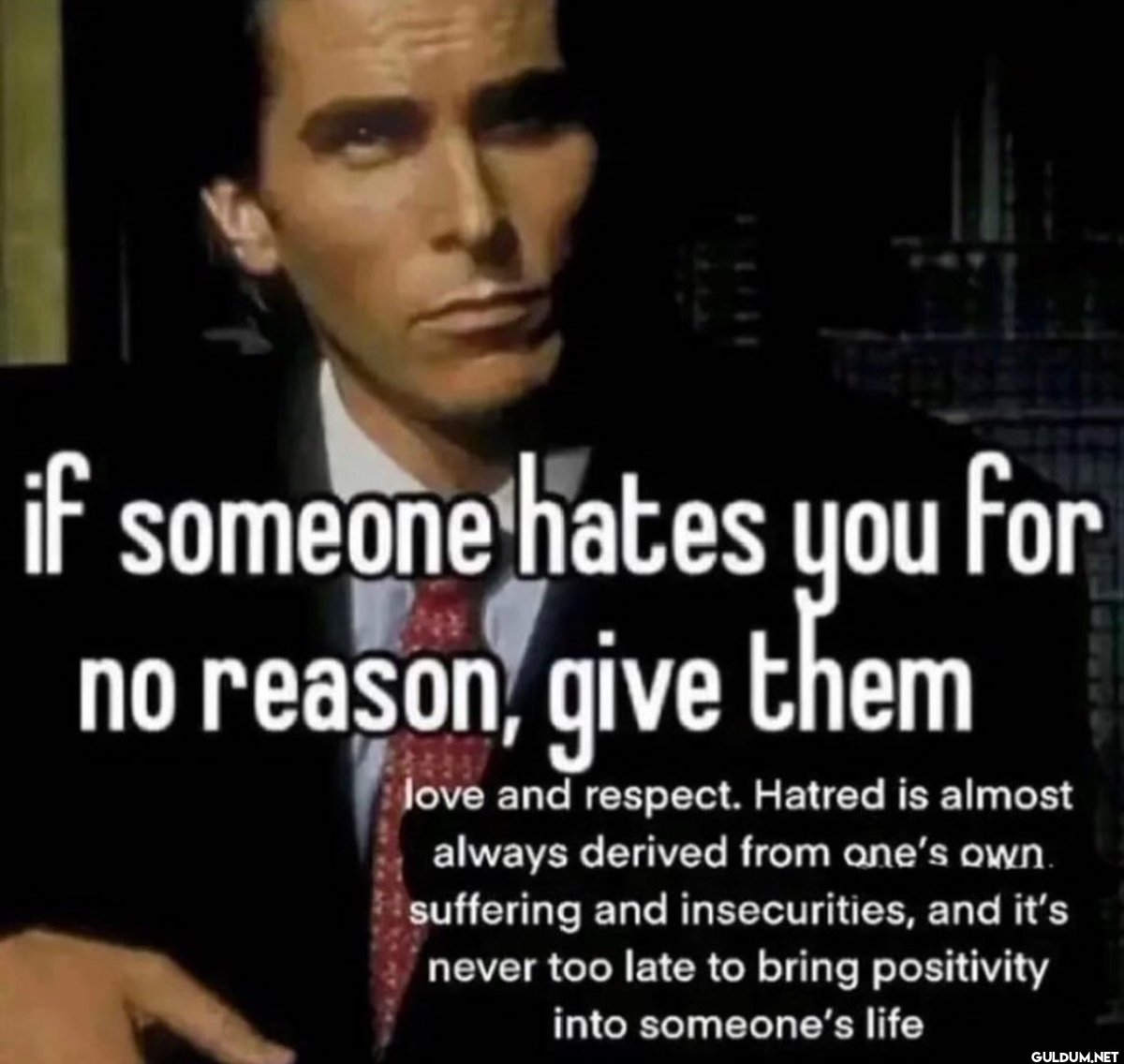 if someone hates you for...
