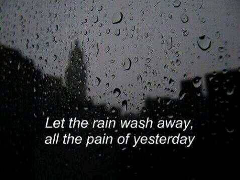 Let the rain wash away all the pain of yesterday on We Heart It.