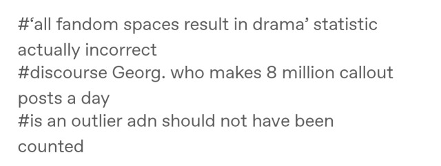 real-scholarship-owl:dingdongyouarewrong:the more time you spend in fandom spaces the more you realize a lot of drama in those communities is less based around the fact that people in fandom are inherently combative or dramatic and more around the fact