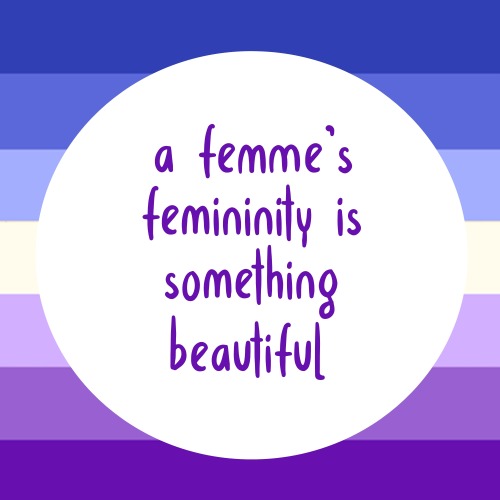 pinkfemme:show your local femmes some appreciation! and this includes every femme— fat femmes, disab