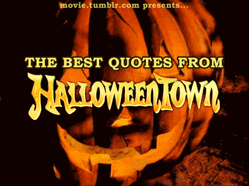 movie:  The Best Quotes from the movie Halloweentown (1998) follow movie for more movie quotes and posts! 