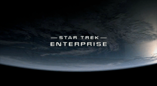 Sci-fi Gifs — Star Trek: Enterprise (2001-2005) Intro/Opening...