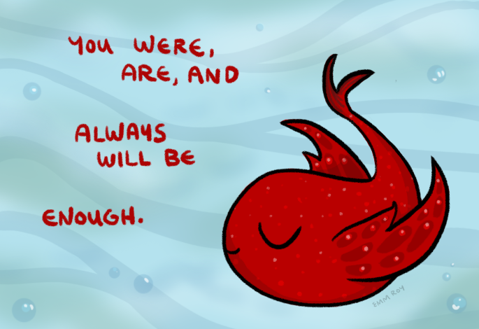 notamudblood:  In case no one has told you this today, you are enough and you always