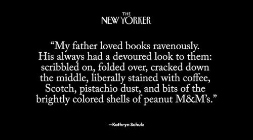 After Kathryn Schulz’s father died, she inherited some of his books: Dickens and Dostoyevsky, 