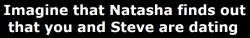 Imagine-Only-Avengers:  Natasha: Did You Do Anything Fun Saturday Night?Steve: Well,