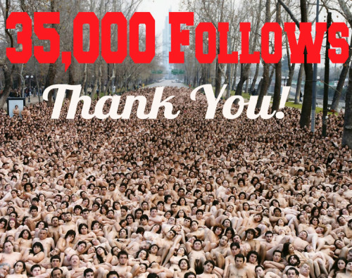  35,000 Follows… THANK YOU! 