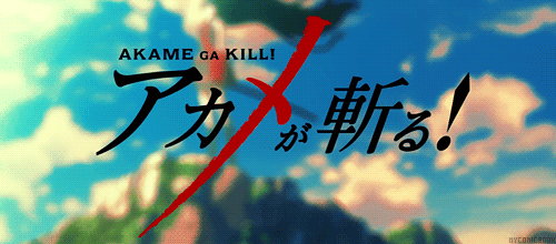 mycomicbook:  Akame ga Kill! [ Opening 1 ] 