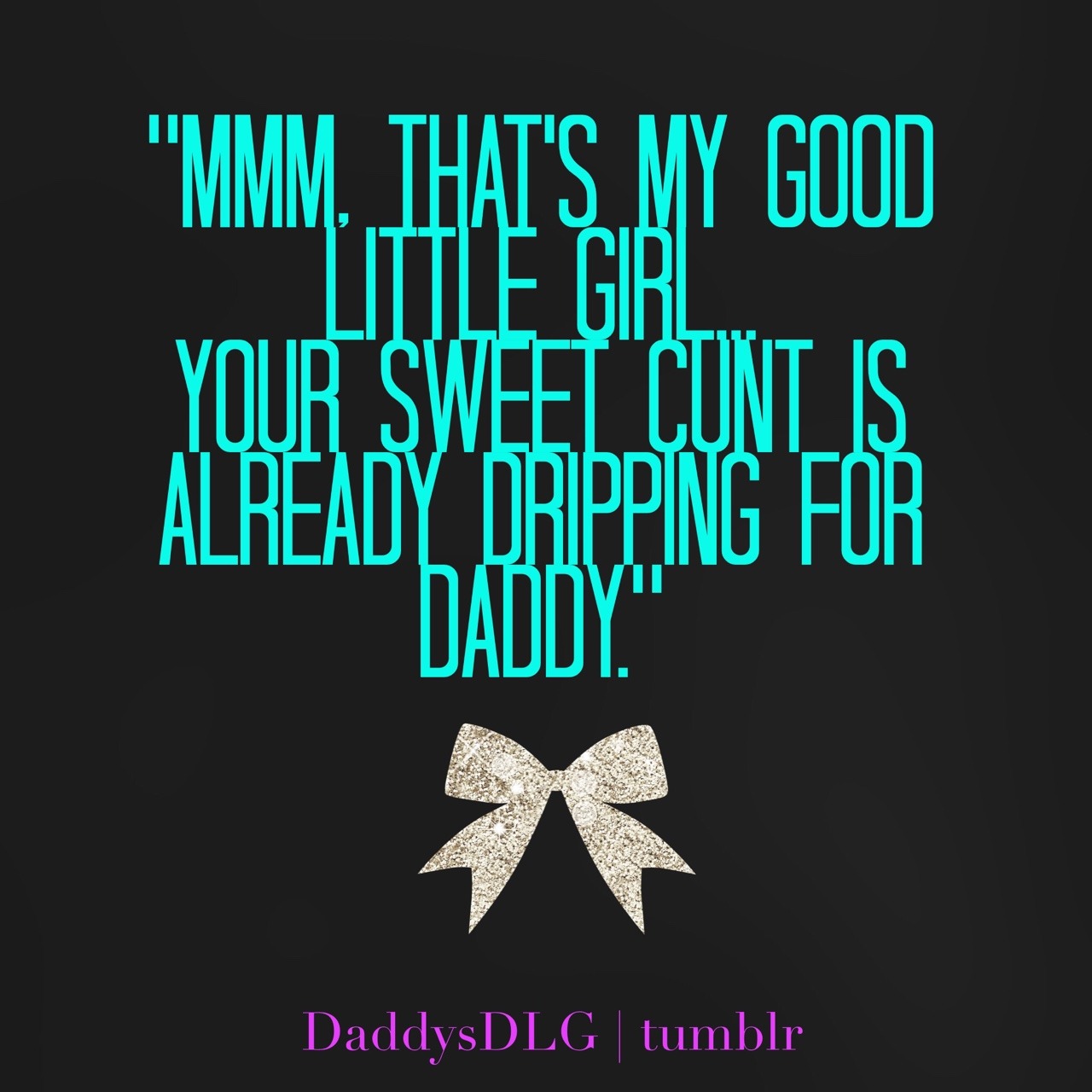 the naughty needs of Daddy's dirty little girl