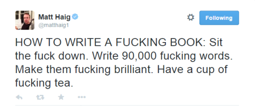 deadpoetsmusings:Matt Haig gives legit writing advice.