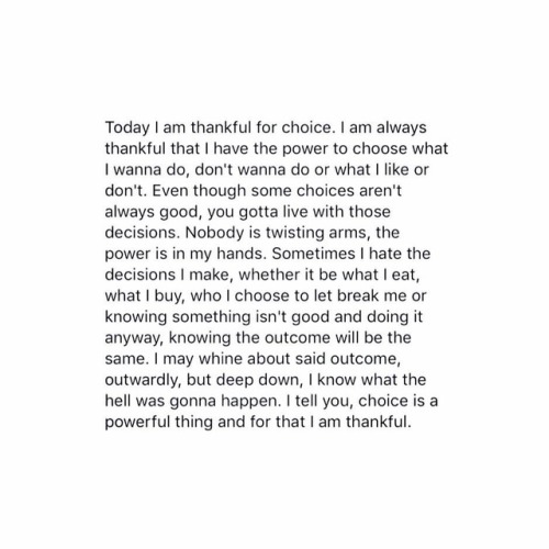 Choice by, me #andrewisdoing #self #choice #gratitude #thankful #powerofchoice #me #morning #foodfor