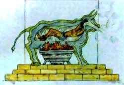 sixpenceee:  The Brazen Bull Also known as the Sicilian Bull, it was designed in ancient Greece. A solid piece of brass was cast with a door on the side that could be opened and latched. The victim would be placed inside the bull and a fire set underneath