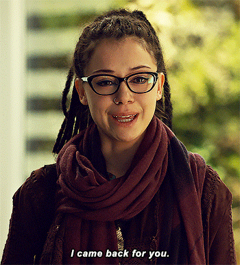 orphanblack: The day you left for Frankfurt I almost died. I had some kind of near death experience. It was so easy, I could of just slipped away. And then I had a vision of you. I came back for you.