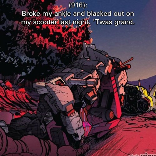 textsfromlostlight:(916): Broke my ankle and blacked out on my scooter last night. ‘Twas grand.