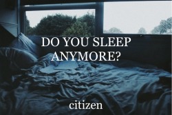 mayhem-ed:  citizen - sleep 