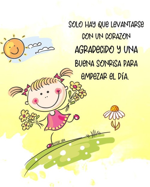 Buenos Das! Feliz Lunes! Slo Hay Que Levantarse Con Un Corazn Agradecido Y Una Buena Sonrisa Para Empezar