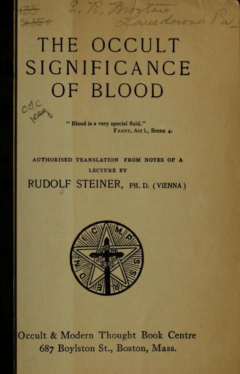 the-two-germanys: The Occult Significance of BloodRudolf SteinerBoston: Occult &amp; Modern Thou
