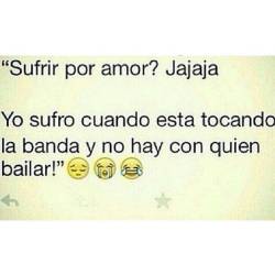 alakransiya:  No mijito, aki no se sufre por amor🙅#yonosufroporamor #yosufro cuando #noaybailador #enelbaile #noteequivoques #banda #norteñas  #norteñasconsax y #corridos #esosies #sufrir #lol #mexicansbelike #girlsbelike