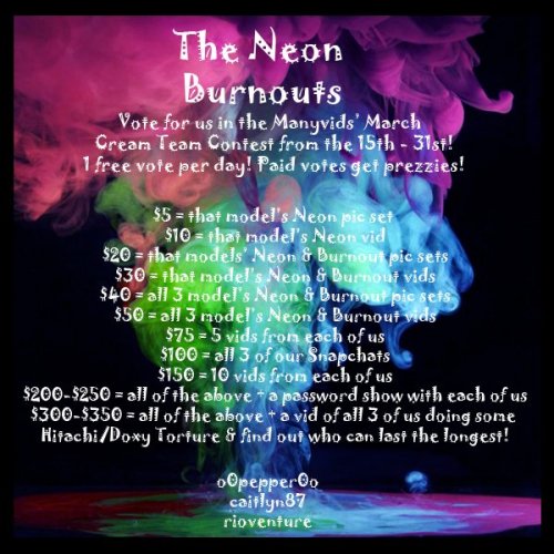 Vote for my #CreamTeam “The Neon Burnouts!” every day! Paid votes get MAD PRIZES!! xoxoxoxxo thank you help us win!!!